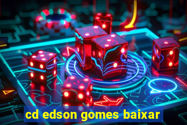 cd edson gomes baixar